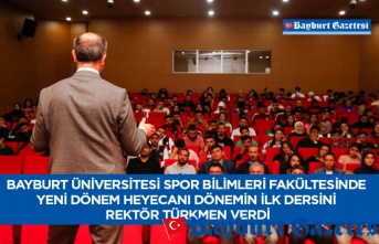 Bayburt Üniversitesi Spor Bilimleri Fakültesinde Yeni Dönem Heyecanı Dönemin İlk Dersini Rektör Türkmen Verdi