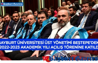 Bayburt Üniversitesi Üst Yönetimi Beştepe'deki 2022-2023 Akademik Yılı Açılış Törenine Katıldı