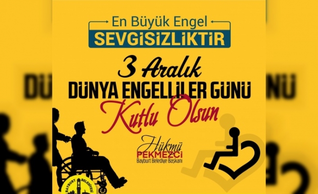 Başkan Pekmezci ''3 Aralık Dünya Engelliler'' Günü Mesajı Yayınladı