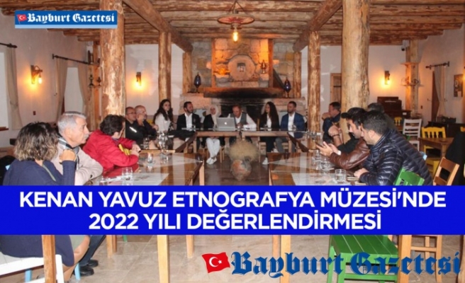 Kenan Yavuz Etnografya Müzesi'nde 2022 Yılı Değerlendirmesi