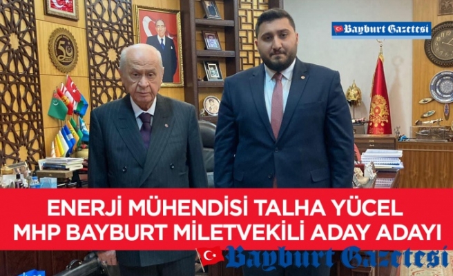 Enerji Mühendisi Talha Yücel MHP Bayburt Miletvekili Aday Adayı