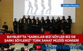 Bayburt'ta “Şarkılar Bizi Söyler Biz de Şarkı Söyleriz” Türk sanat müziği konseri