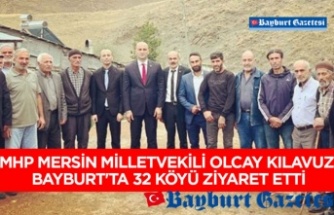MHP Mersin Milletvekili Olcay Kılavuz Bayburt'ta 32 köyü ziyaret etti