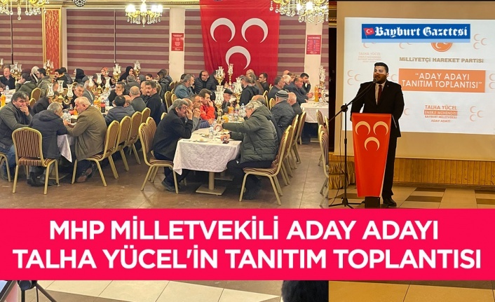 MHP Milletvekili Aday Adayı Talha Yücel'in Tanıtım Toplantısı